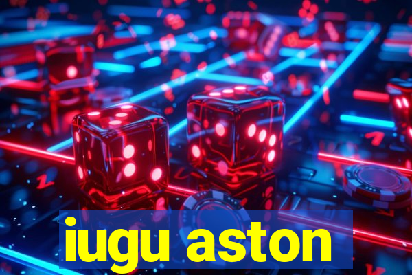 iugu aston